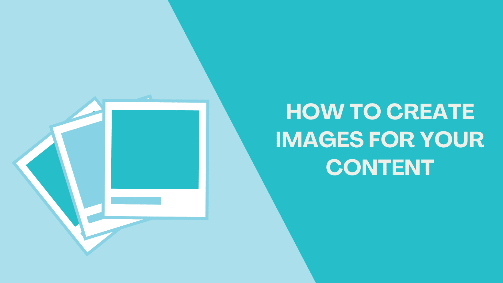 How to Create Images for Your Content