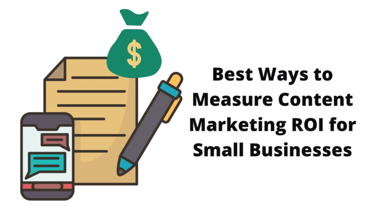 The Best Ways to Measure Content Marketing ROI for Small Businesses