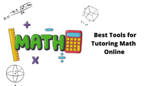 Best Tools for Tutoring Math Online