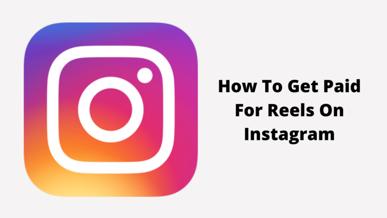 How To Get Paid For Reels On Instagram (Ways To Earn Money From Instagram Reels)