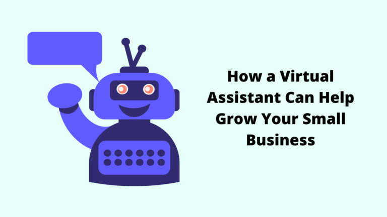 How a Virtual Assistant Can Help Grow Your Small Business