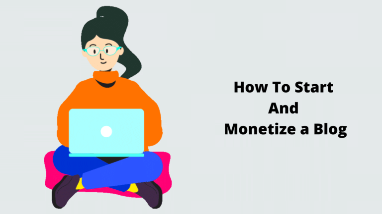 How to Start and Monetize a Blog in 2023