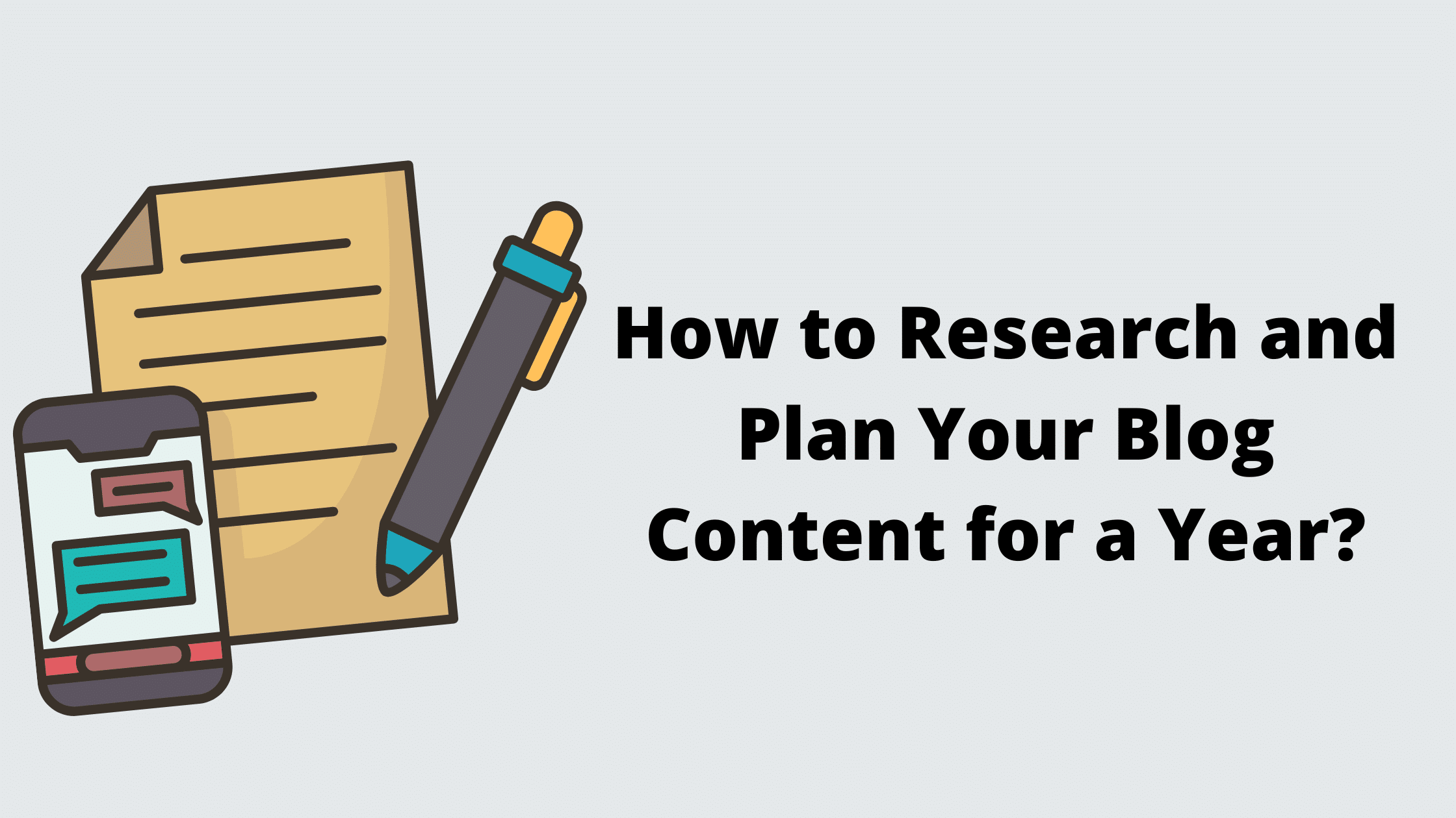 How to Research and Plan Your Blog Content for a Year?