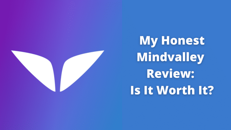 Mindvalley Review 2023: My Honest Experience – Is It Worth?