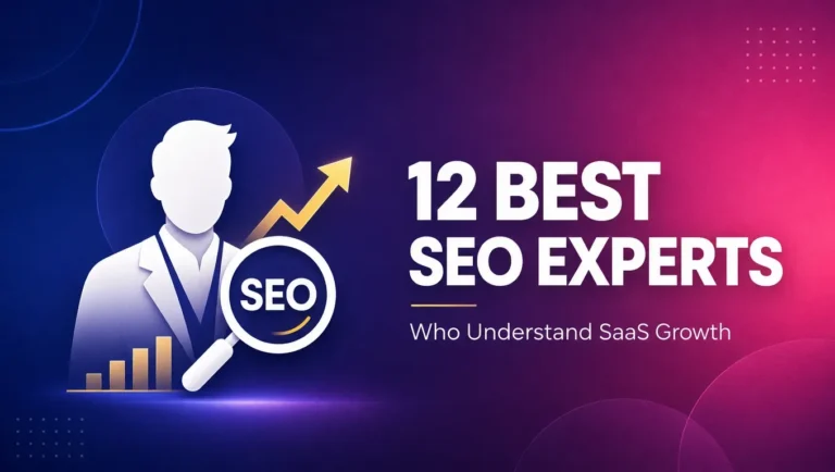 12 Best SEO Experts Who Understand SaaS Growth